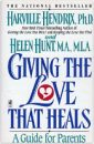 Giving the Love That Heals: A Guide for Parents