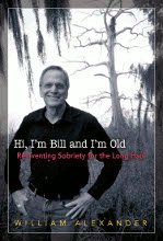 Hi, I’m Bill and I’m Old: Reinventing My Sobriety for the Long Haul