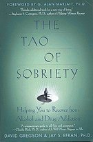 The Tao of Sobriety: Helping You to Recover from Alcohol and Drug Addiction