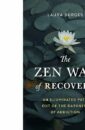 The Zen Way of Recovery:by Laura Burges